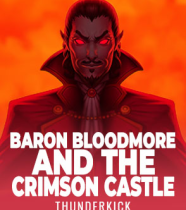 Baron Bloodmore And The Crimson Castle