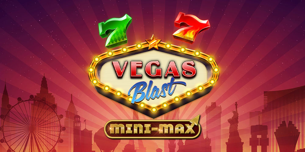 Vegas Blast Mini-max