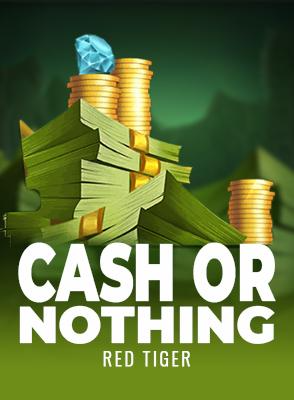 Cash or Nothing