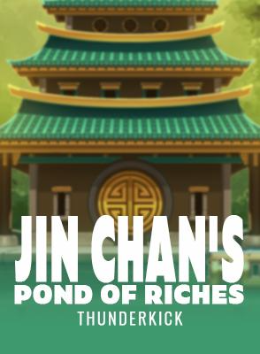 Jin Chan's Pond of Riches