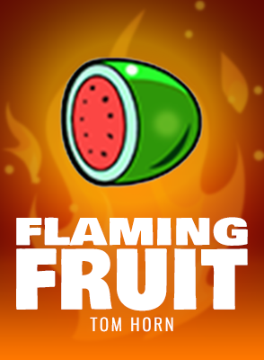 Flaming Fruit